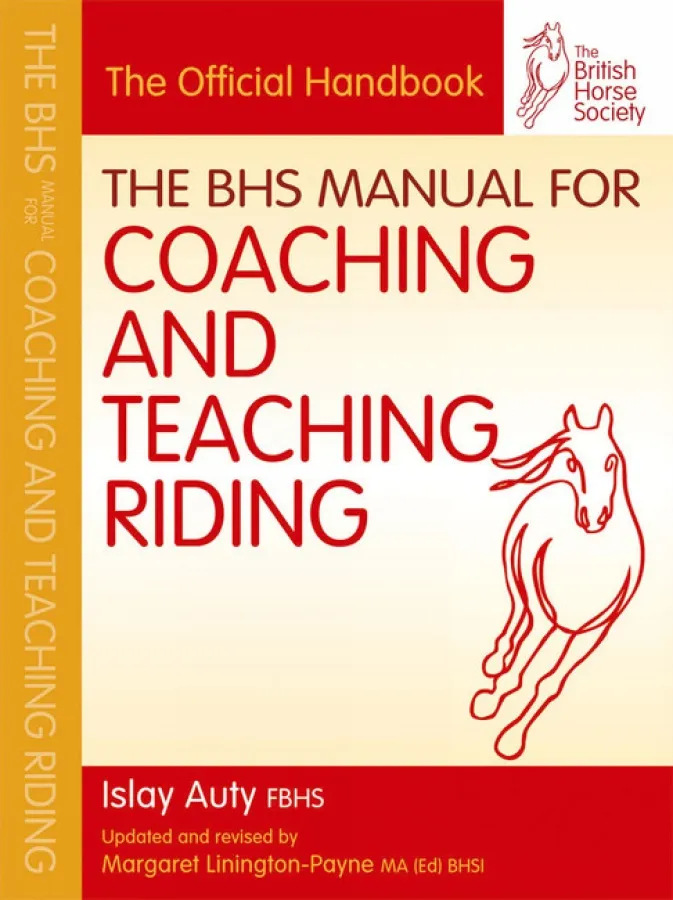 BHS Manual for Coaching & Teaching Riding