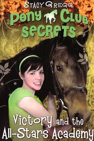 Pony Club Secrets No. 8: Victory and the All-Stars Academy