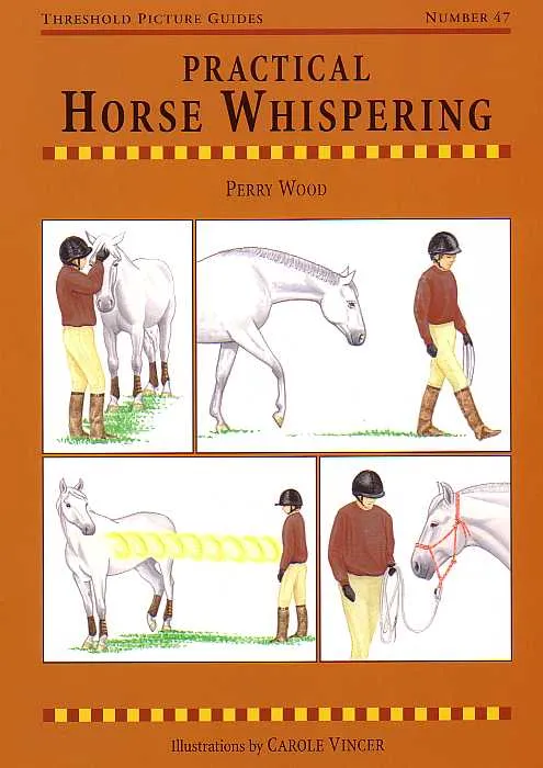 Threshold Picture Guide No. 47: Practical Horse Whispering